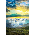 God's Promises Are Faithful and True: Godly Principles For Practical Christian Living