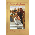 Mary Magdalene, the disciple whom Jesus loved