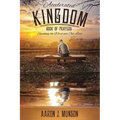 Accelerated Kingdom Book of Prayers: Speaking the Word Over Our Lives