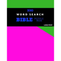 100 Word Search Bible Puzzle Book Large Print: Brain Challenging Bible Puzzles For Hours Of Fun