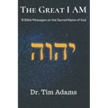 The Great I AM: Bible Messages on the Sacred Name of God