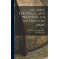 Lectures, Exegetical and Practical, on the Epistle of James