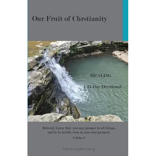 Our Fruit of Christianity: HEALING A31-Day Devotional