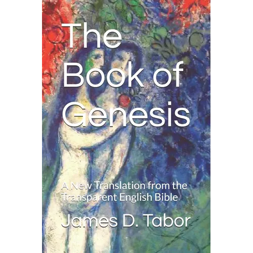 The Book of Genesis: A New Translation from the Transparent English Bible