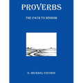 Proverbs: The Path to Wisdom