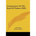 Commentary On The Book Of Psalms (1849)