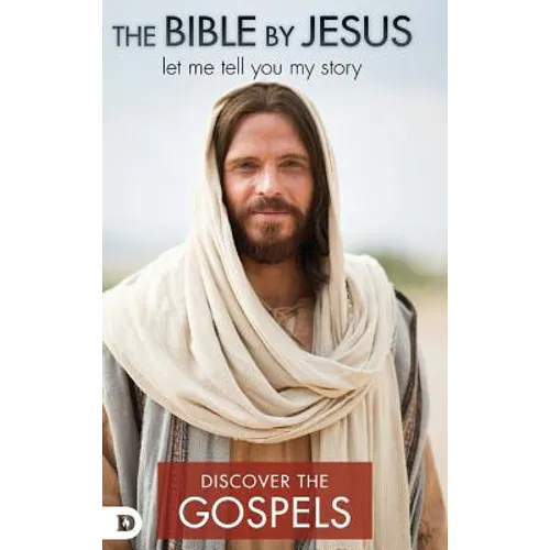 The Bible By Jesus: The Gospels Edition