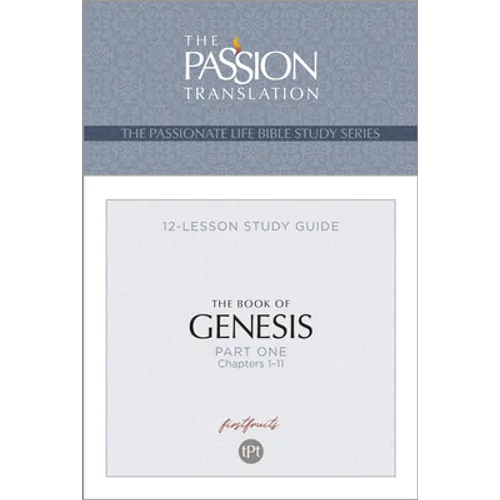 Tpt the Book of Genesis - Part 1: 12-Lesson Study Guide