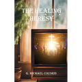 The Healing Heresy