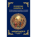 Egerton Gospel II: The Unknown Gospel of the Early Church - Uncovering the Lost Papyrus Fragments, Apocryphal Sayings, and Ancient Mysteries of the Ch
