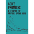 God's Promises: A Study Of The Prayers Of The Bible: Prayerful Study