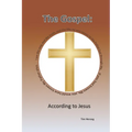 The Gospel: According To Jesus
