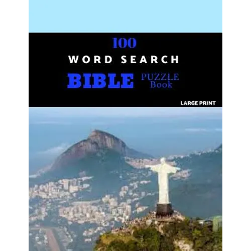100 Word Search Bible Puzzle Book Large Print: Brain Challenging Bible Puzzles For Hours Of Fun