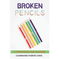 Broken Pencils: A Devotional for Teachers
