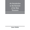 An introduction to the literature of the New Testament