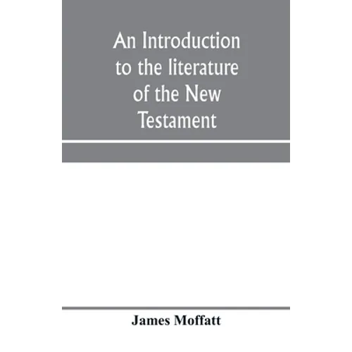 An introduction to the literature of the New Testament