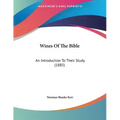Wines Of The Bible: An Introduction To Their Study (1885)