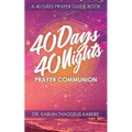 40 Days 40 Nights Prayer Communion: A 40 Days Prayer Guide Book