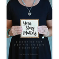 Your Story Matters: Discover How Your Story Fits Into God's Kingdom Story