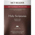 MCT Reader Old Testament Tri-Column, Mickelson Clarified: A more precise translation of the Hebrew and Aramaic text in the Literary Reading Order