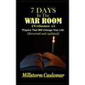 7 Days In The War Room: Prayers That Will Change Your Life