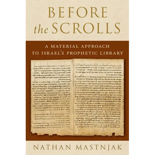 Before the Scrolls: A Material Approach to Israel's Prophetic Library