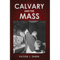 Calvary and the Mass: Large Print Edition