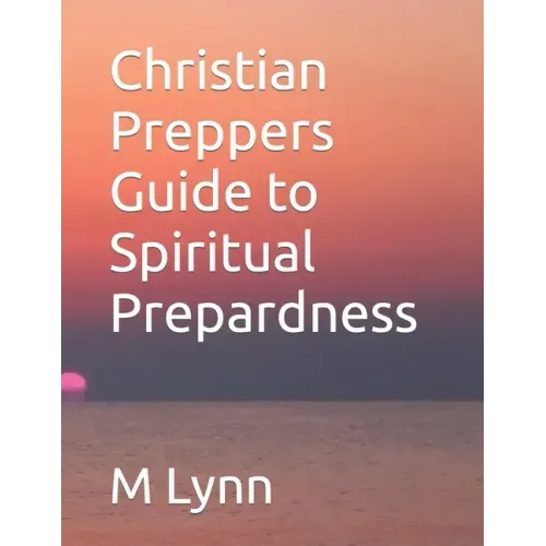 Christian Preppers Guide to Spiritual Prepardness