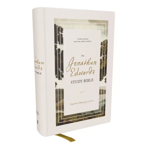 The Jonathan Edwards Study Bible: Experience Abiding Joy in Christ (Nkjv, Hardcover, Red Letter, Comfort Print)