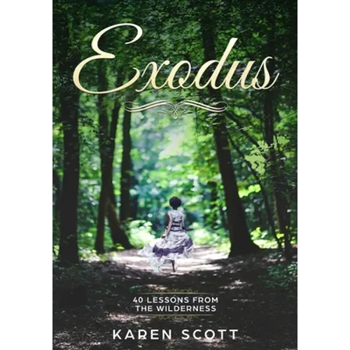 Exodus: 40 Lessons From The Wilderness
