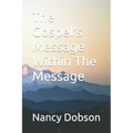 The Gospel's Message Within The Message