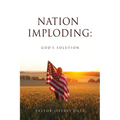 Nation Imploding: God's Solution