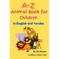 A-Z Animal Book for Children (in English and Yoruba)