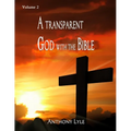 A Transparent God through the Bible: Volume 2