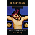 It Is Finished.: Meditations on the Sixth Word from the Cross
