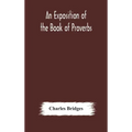 An exposition of the Book of Proverbs