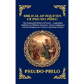 Biblical Antiquities of Pseudo-Philo: The Lost Narratives of the Old Testament - Ancient Jewish Legends, Hidden Apocryphal History, and the Untold Sto