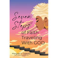 Seven Steps of Faith Traveling With God