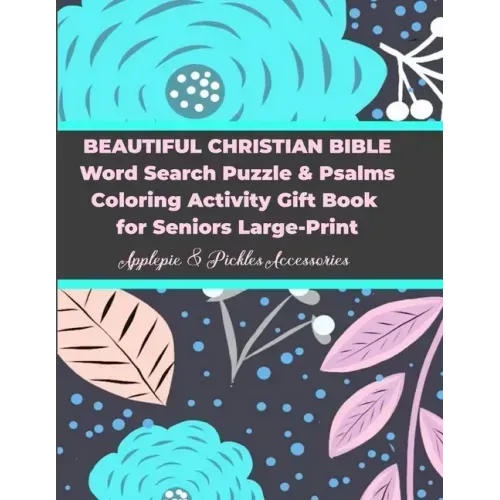 Beautiful Christian Bible Word Search Puzzle & Psalms Coloring Activity Gift Book for Seniors Large-Print: Words Searches Puzzle & Coloring Book Gift