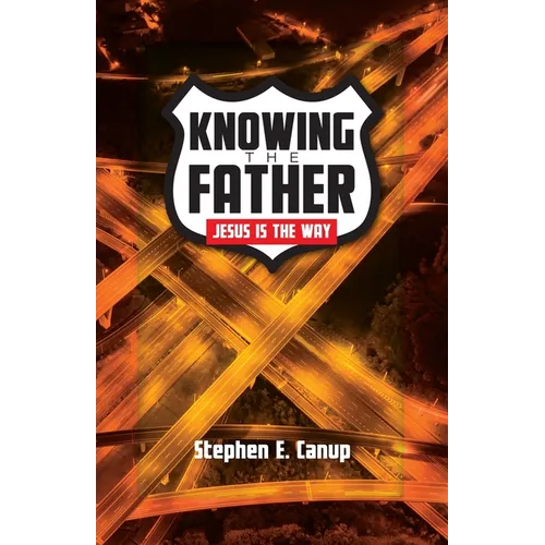 Knowing the Father - Jesus is the Way