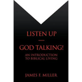 Listen Up--God Talking!: An Introduction to Biblical Living
