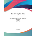 The New English Bible: Its Deep, Broad And Far-Reaching Influence (1879)