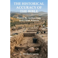 The Historical Accuracy of the Bible: Proven by Archaeology and other Sources