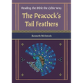 The Peacock's Tail Feathers (Reading the Bible the Celtic Way)