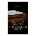 How to Master the English Bible