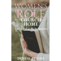 Women's Role in the Church and Home: Let's Look at the Scriptures