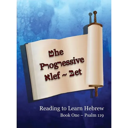 The Progressive Alef-Bet Psalm 119: Color Edition