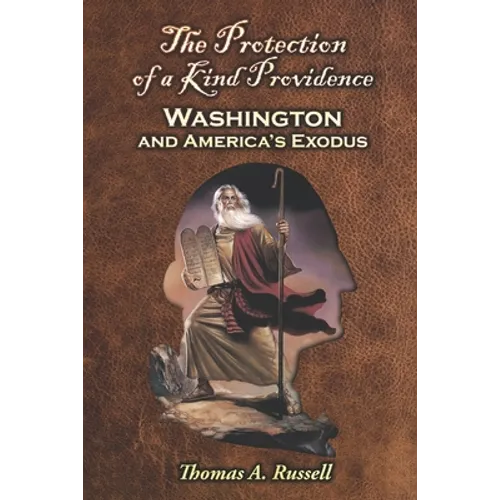 The Protection of a Kind Providence: Washington and America's Exodus
