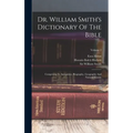 Dr. William Smith's Dictionary Of The Bible: Comprising Its Antiquities, Biography, Geography And Natural History; Volume 2