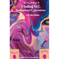 30-Day Challenge to FINDING M. E. Motivational Expressions A Self-Help Journal